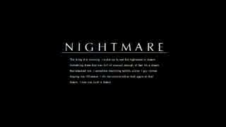 【　NIGHTMARE　】
