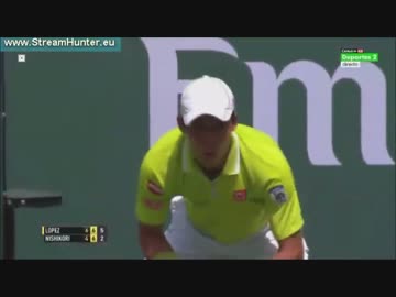 錦織圭 vs F.ロペス BNPパリバ・オープン 2015 4回戦 4/4