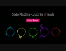 Dixie Flatline - Just Be Friends (Posio Remix)