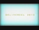 【Reel】 DELIVEREEL 2015