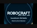 Robocraft Soundtrack - Old Battle