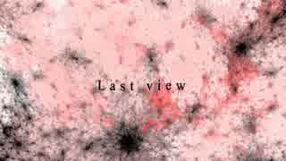 [東方自作アレンジ] Last view [原曲:花は幻想のままに]
