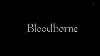 【Bloodborne】血も骨になろうと、適当に生き抜くさ　part1 【プレイ動画】