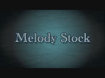 【melost】Melody Stock MV企画【祝ってみた】