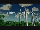 【ゆっくり実況】100万人の摩天楼を築け「Cities: SKYLINES」 第2話