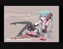 Tomorrow feat.初音ミク【オリジナル】