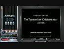 【BMS】The Typewriter -Chiptune mix-