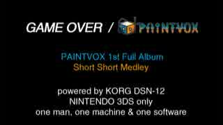 PAINTVOX 1st CD "GAME OVER" (only KORG DSN-12) Medley