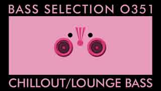 CHILLOUT / LOUNGE BASS (O351-02)