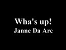 【Janne Da Arc】1分くらいで誤解するWhat's up!