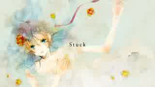 【初音ミク】Stuck【オリジナル曲】