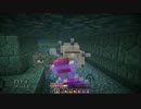 マインクラフト初実況！　のんびりPLAY　part. 19【急いては何とやら】