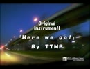 Ｏｒｉｇｉｎａｌ　ｉｎｓｔｒｕｍｅｎｔａｌ　「Here we go!」
