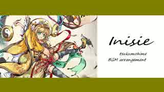 【九十九姫アレンジ】 Inisie 【通常戦闘のＢＧＭ】