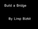 Limp Bizkit - Build a Bridge [英語歌詞付]