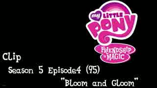 【MLP:FiM】S5E4 "Bloom and Gloom" Clip (Mini-song)