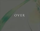 【あいみ】OVER【歌ってみた】