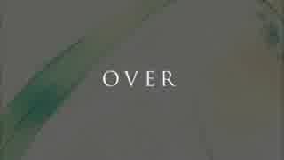 【あいみ】OVER【歌ってみた】