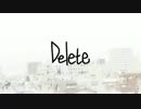 【初音ミク】Delete【オリジナル】