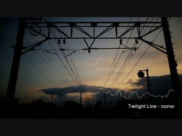 【NNI】Twilight Line /norno【オリジナル曲】