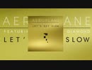 Aeroplane - Let's Get Slow (feat. Benjamin Diamond)