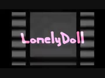 【GUMI】Lonely Doll【オリジナルPV】