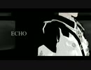 【MMD幕末Rock】ECHO