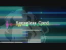【初音ミク】Senseless Cord【オリジナル】