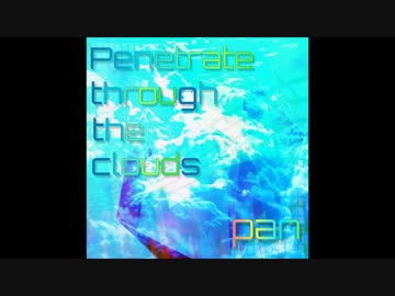 【NNIオリジナル】Penetrate through the clouds（再ミックスver)
