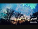 【初音ミク オリジナル】See you!
