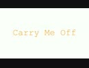Carry Me Off