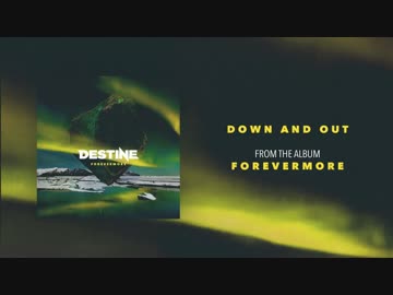 Destine - Down And Out - (Pre up)