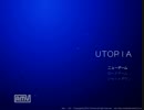 『UTOPIA』と卯都木と熊猫　part final