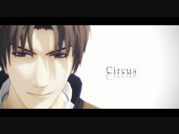 【ＭＭＤ刀剣乱舞】Circus【燭台切/長谷部】