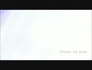 【虎牙音おゆぽ】Close to you【UTAUカバー】