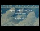 Hymn to the Great City （偉大なる都市への賛歌）