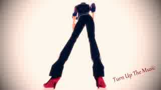 【MMD】Turn Up The Music【戦国BASARA】