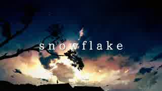 【ニコカラ】snowflake《on　vocal》