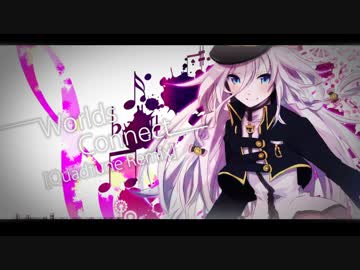 【IA】Worlds Conect[Quadtune Remix]【リミックス】