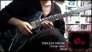 【弾いてみた】ENDLESS DREAM（Guitar solo）/Asriel