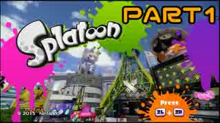 【実況】イカした世界をスプラトゥゥゥゥゥゥン！！！！Part.１【Splatoon】