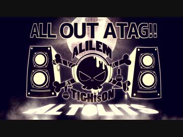 【ALTOLITS】ALL OUT ATAG!!【アリレム×タイツォン】