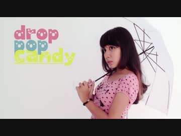 【ラララ☆】drop pop candy【踊ってみた】