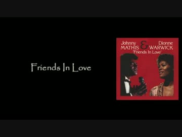 Dionne Warwick and Johnny Mathis - Friends In Love