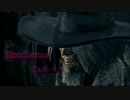 【Bloodborne実況 Part.6】死の連鎖が止まらない！