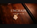 UNCHAIN / Come Back To Me