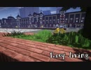【マインクラフト】Easy living【自鯖紹介PV】