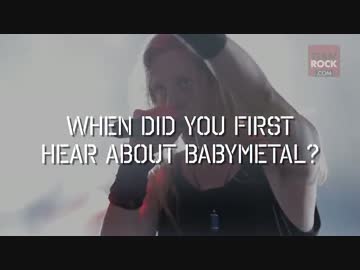 Dragonforce インタビューWHEN DID YOU FIRST HEAR ABOUT BABYMETAL?