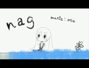 nag を歌ってみた。aki