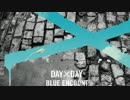 BLUE ENCOUNT  『DAY✕DAY』